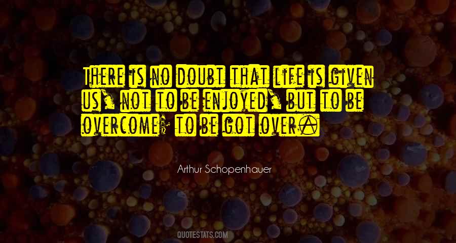 Life Is To Be Enjoyed Quotes #1842453