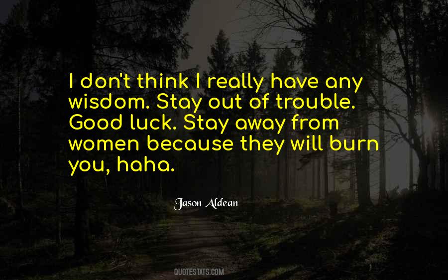 Aldean Quotes #1726621