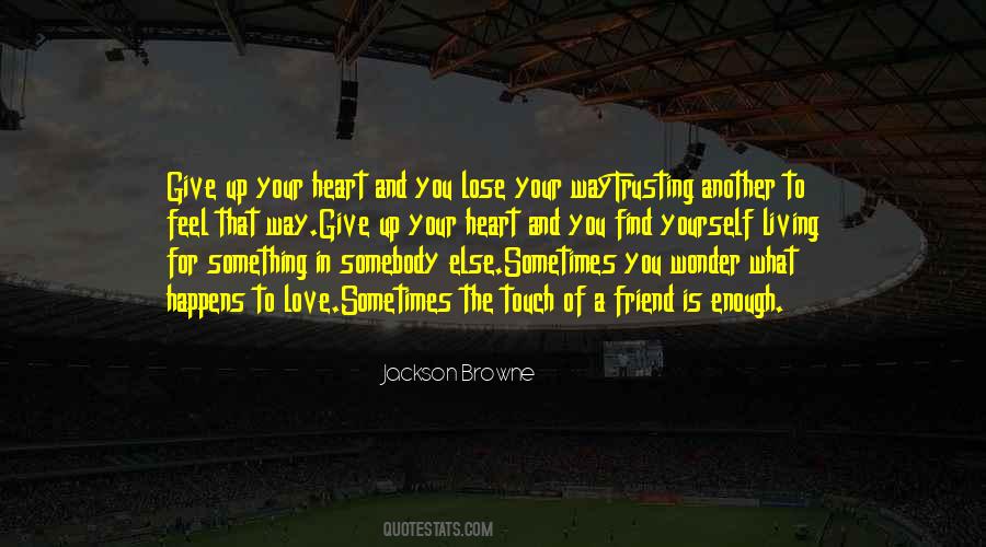 Lose Your Love Quotes #466088
