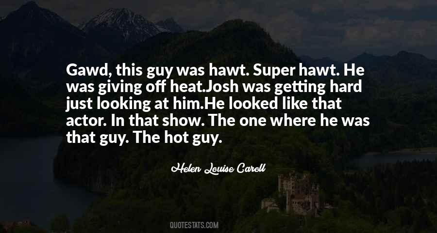 Oh Gawd Hawt Quotes #1304009