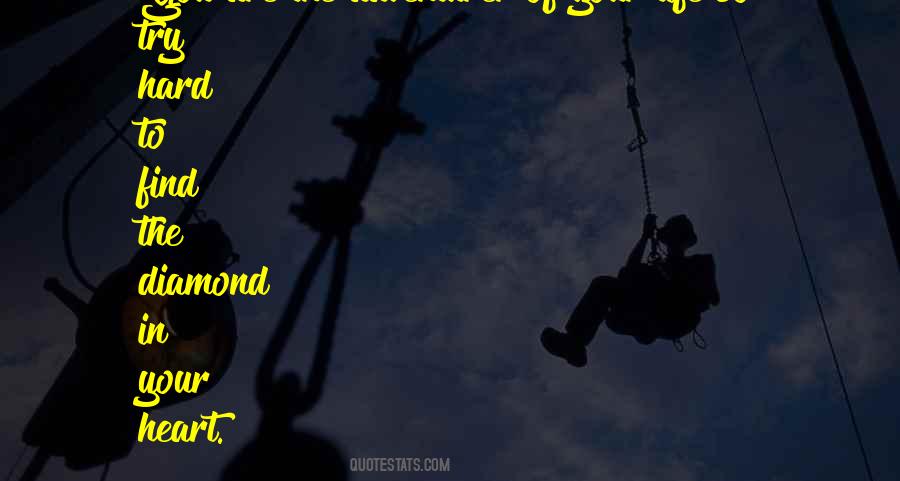 Find The Diamond In Your Heart Quotes #1555366