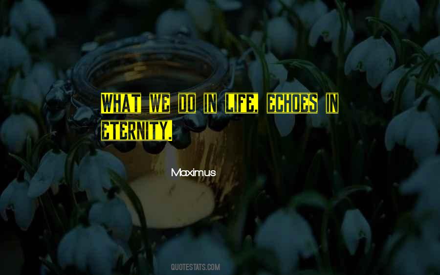 Eternity Life Echoes Quotes #404803
