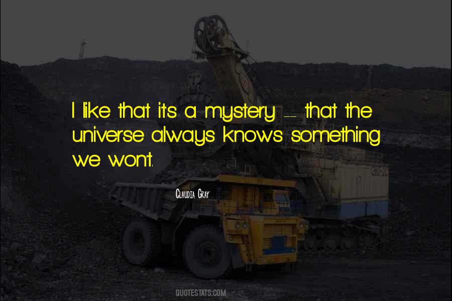 Universe Knows Quotes #1259153