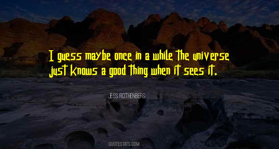 Universe Knows Quotes #489305
