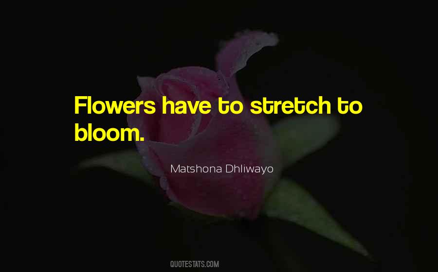 Flowers Will Bloom Quotes #522557