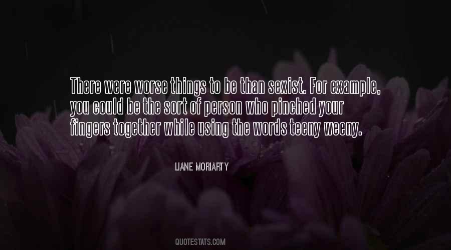 Quotes About Things Could Be Worse #1435667