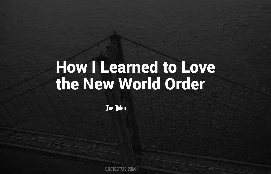 Learned To Love Quotes #1850006