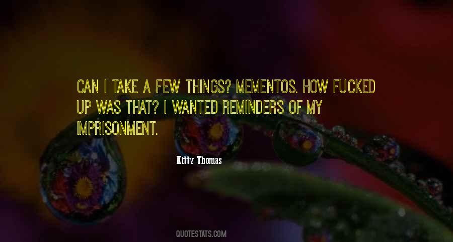 No Reminders Quotes #364209