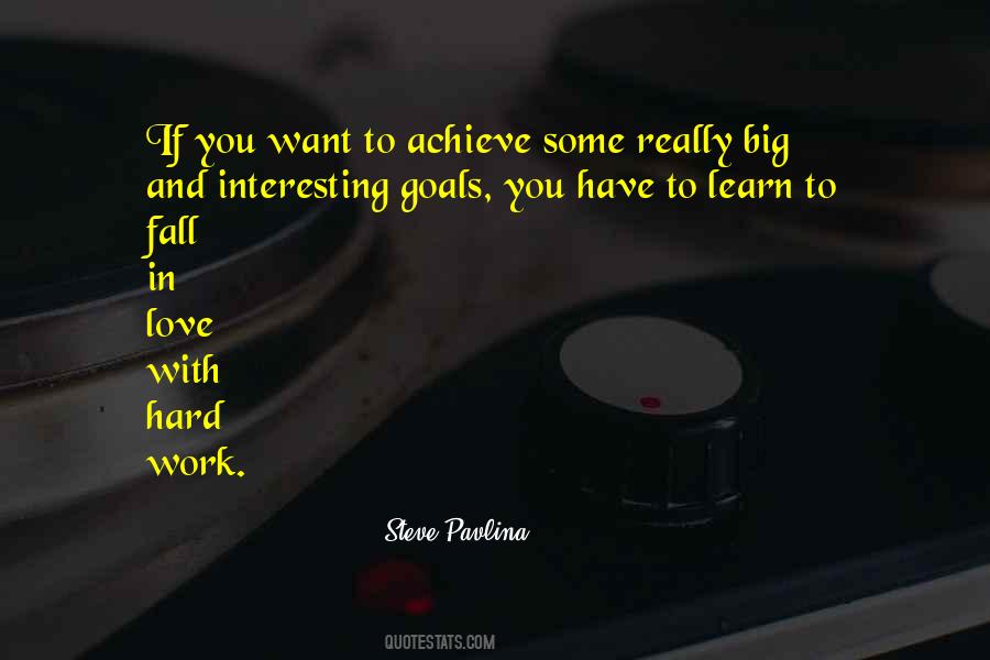 Work To Achieve Your Goals Quotes #1351222