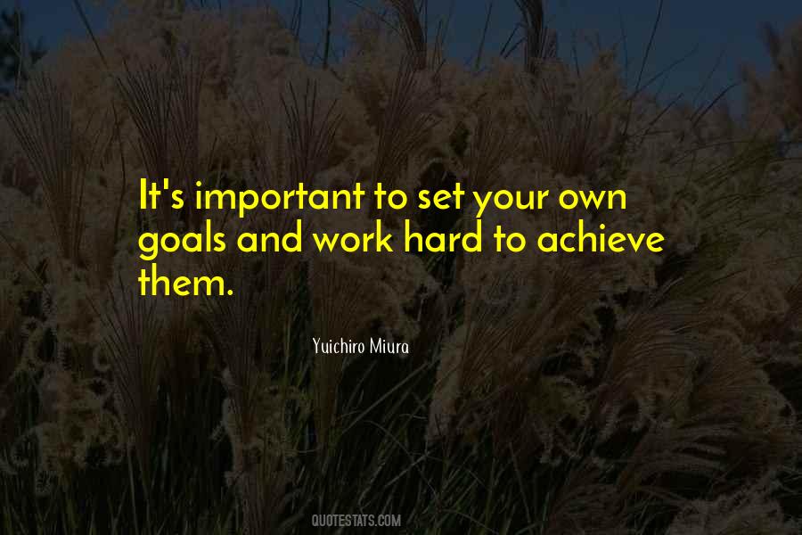 Work To Achieve Your Goals Quotes #1608454