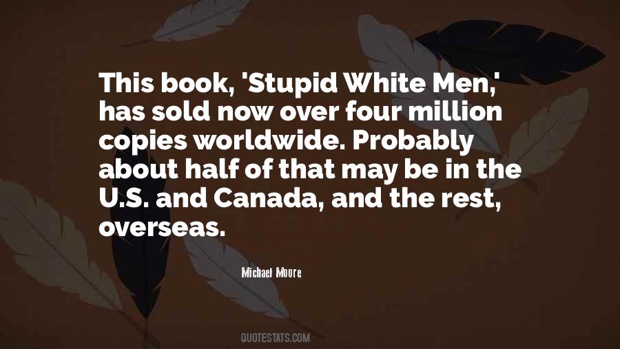 Stupid White Men Quotes #294809