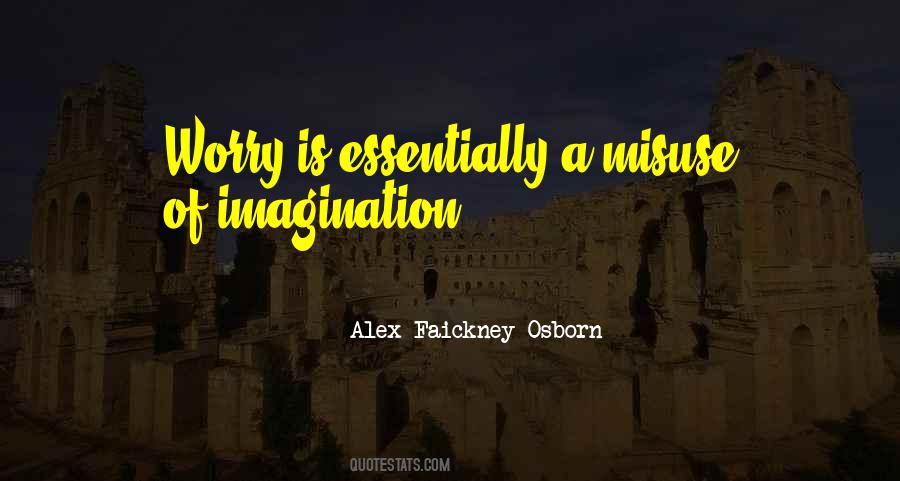 Alex F. Osborn Quotes #1359920