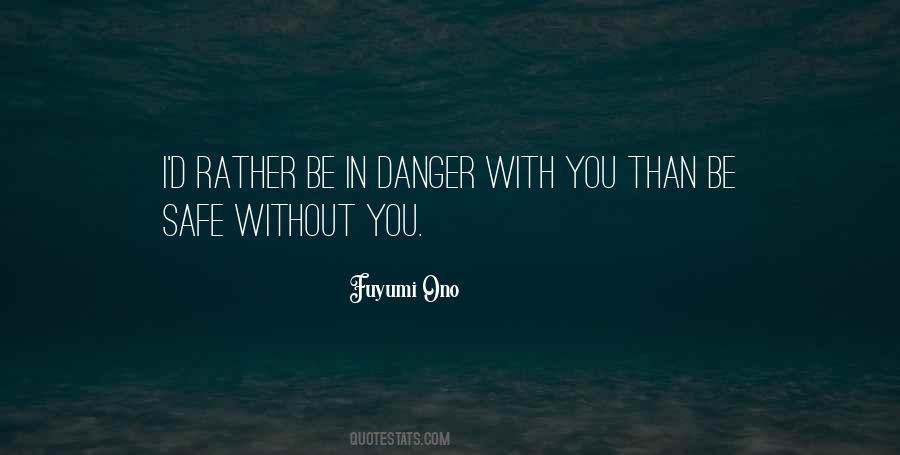 Danger In Love Quotes #1536265