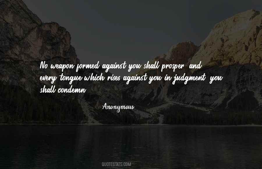 No Weapon Formed Against Me Shall Prosper Quotes #746295