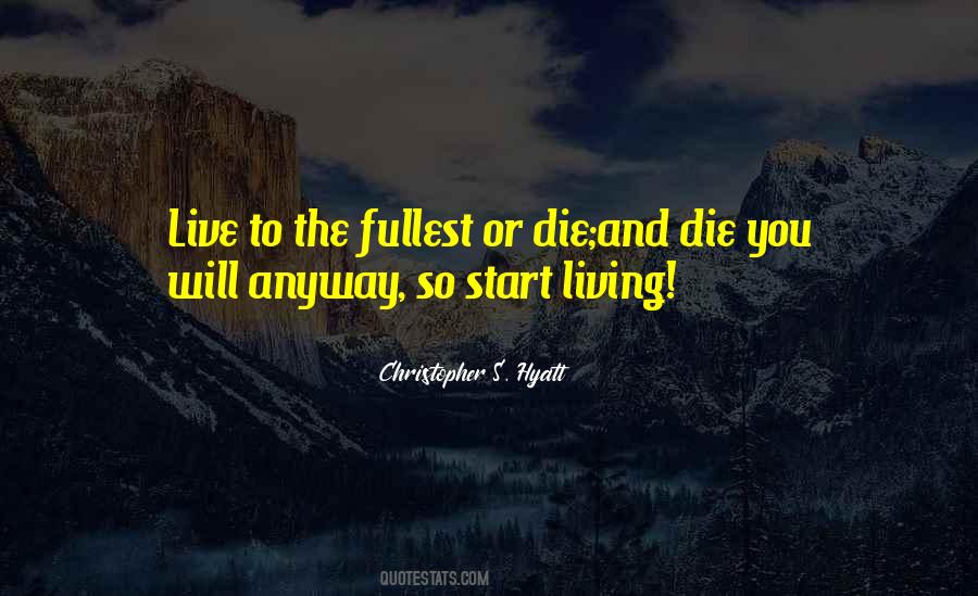 Start Living Quotes #799892