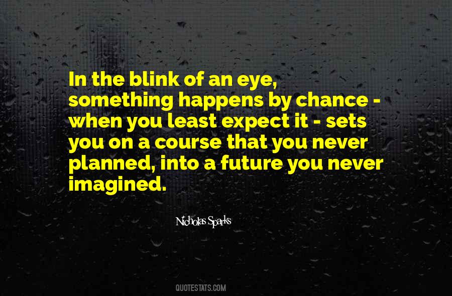 In The Blink Of An Eye Quotes #1878826