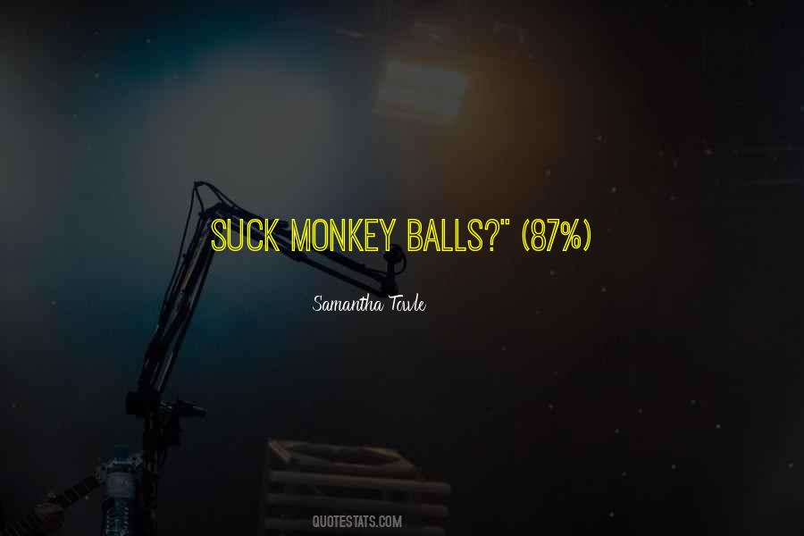 Monkey Balls Quotes #622890