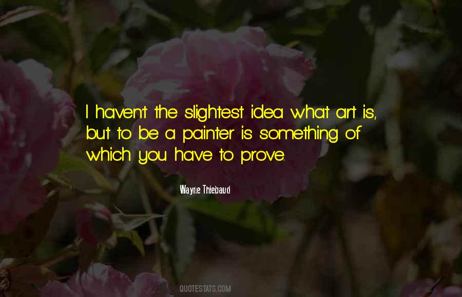 Slightest Idea Quotes #1293653