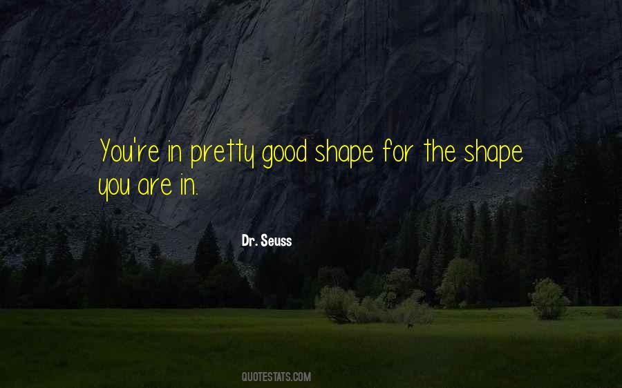 Good Shape Quotes #177377