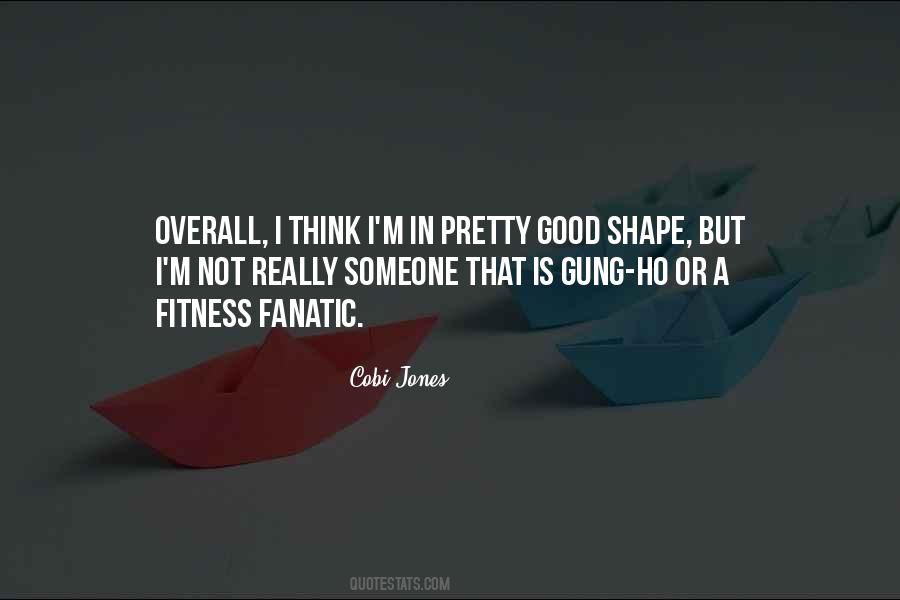 Good Shape Quotes #720502