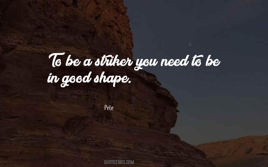 Good Shape Quotes #913718