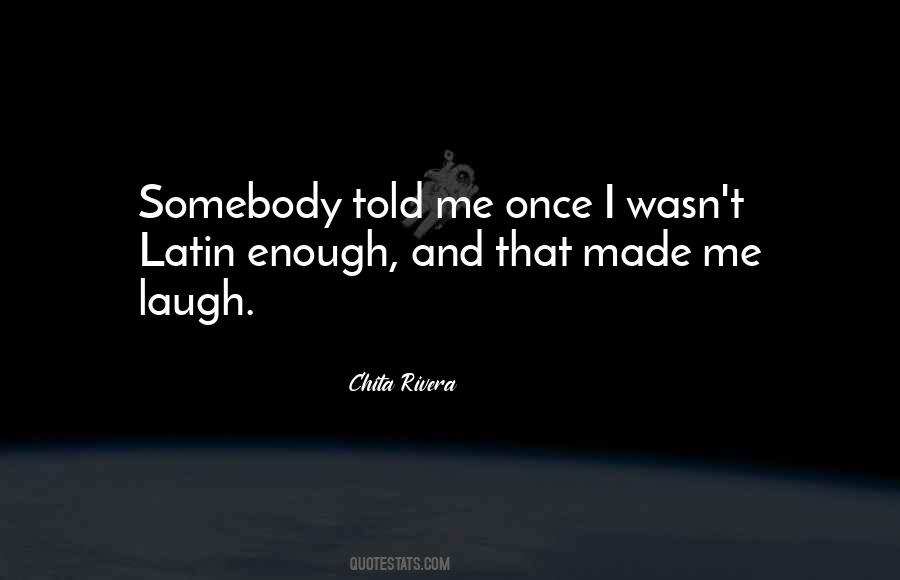 Made Me Laugh Quotes #1273053