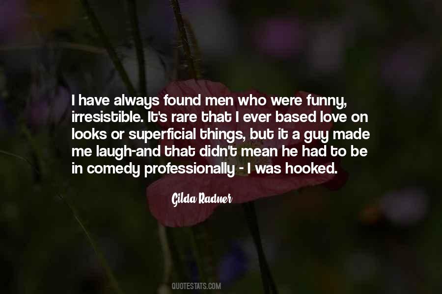 Made Me Laugh Quotes #1618997