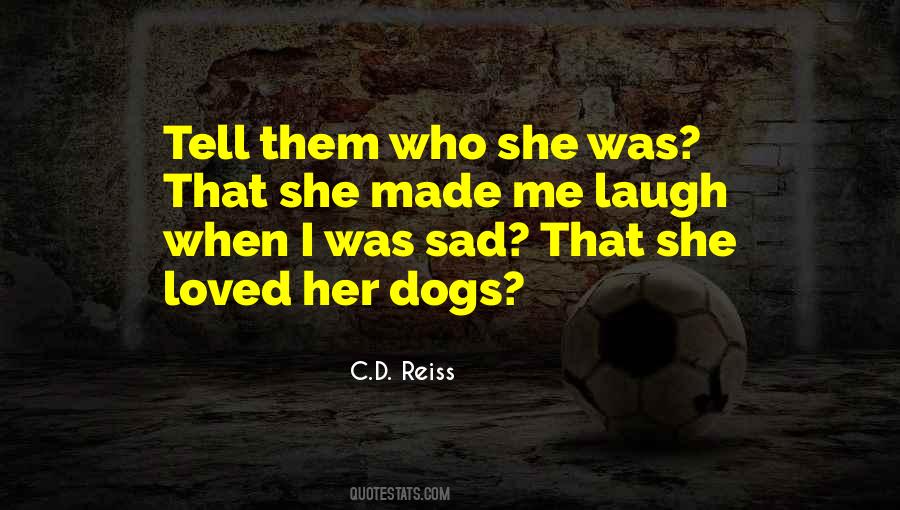 Made Me Laugh Quotes #1832768