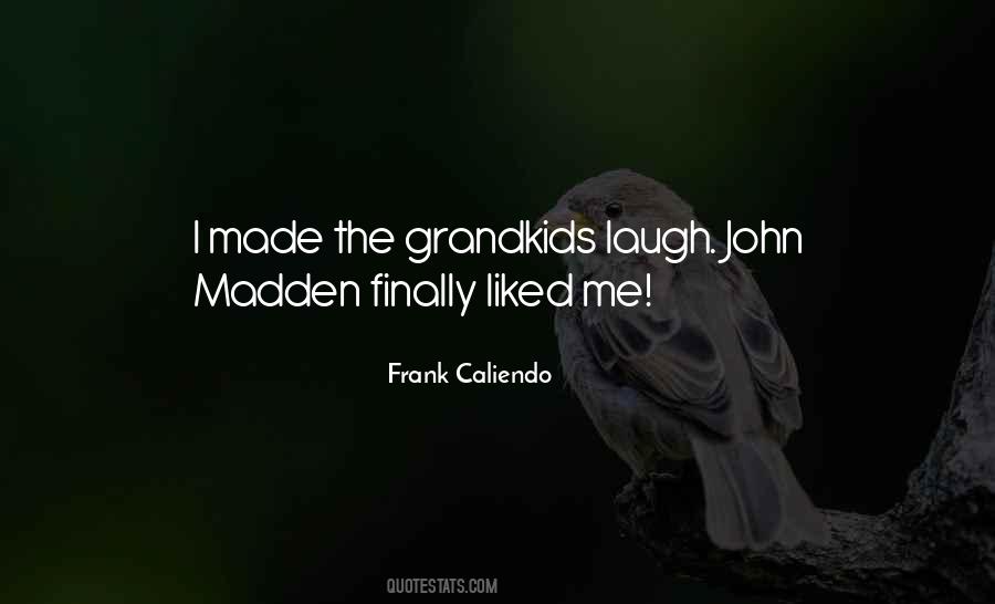 Made Me Laugh Quotes #331979