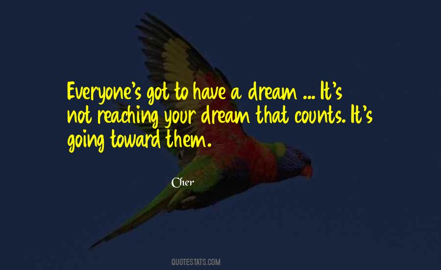 Reaching Your Dream Quotes #1096646