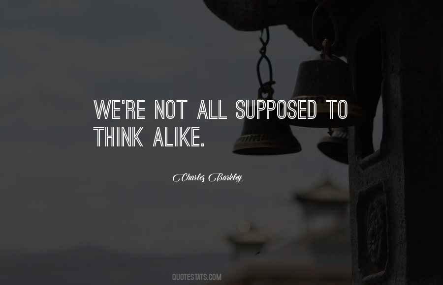 Think Alike Quotes #1409101