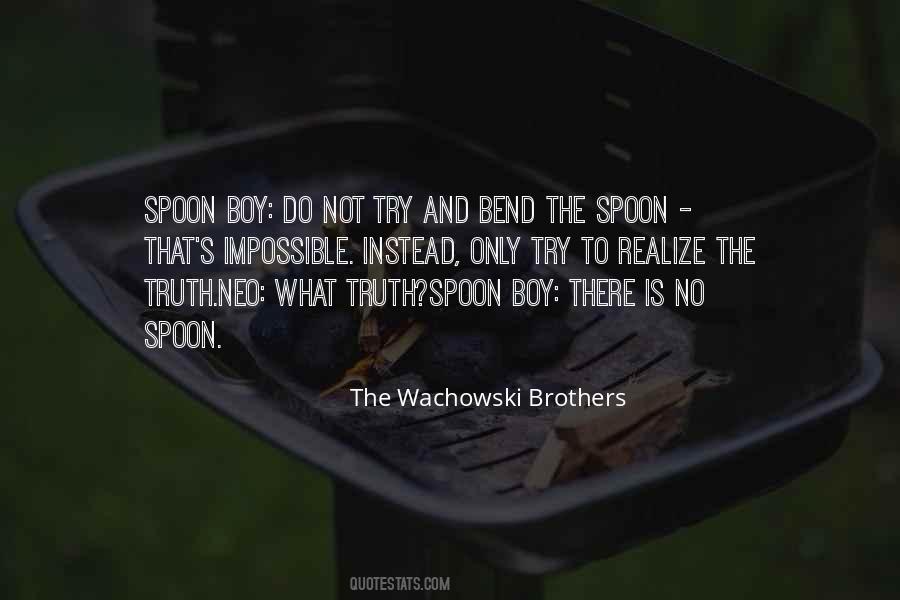 The Spoon Quotes #1745158