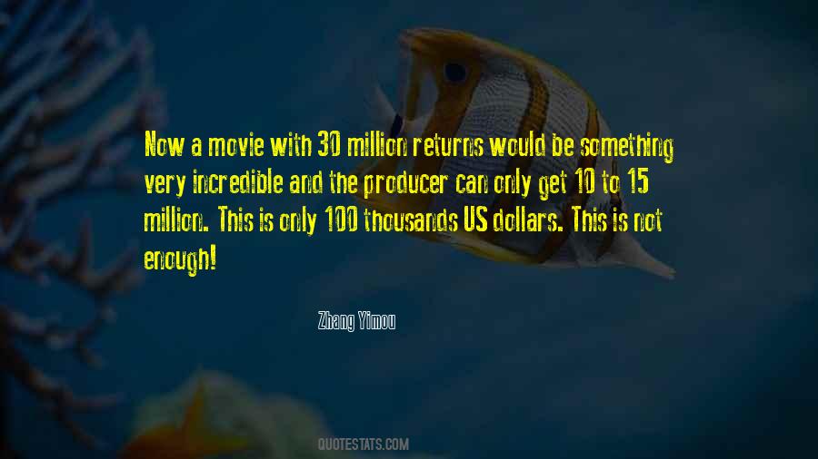 100 Million Dollars Quotes #1444213