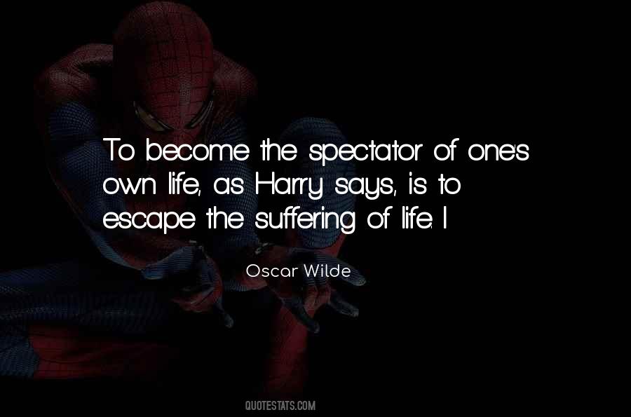 Spectator Of One S Own Life Quotes #198706