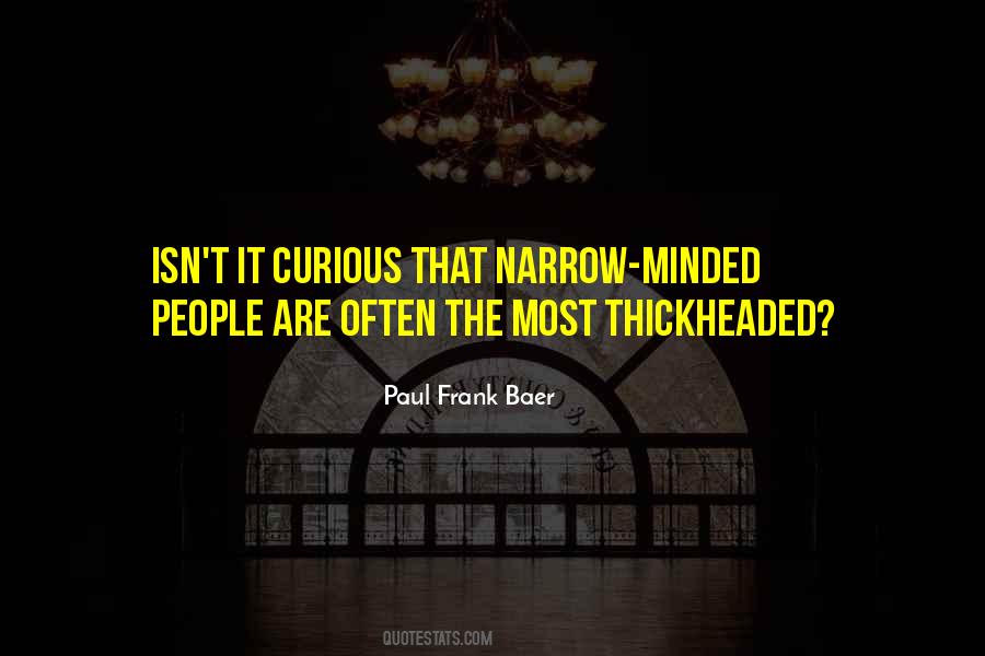 Quotes About Narrow Minded People #1377280