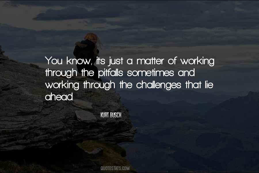 Challenges That Lie Quotes #573321