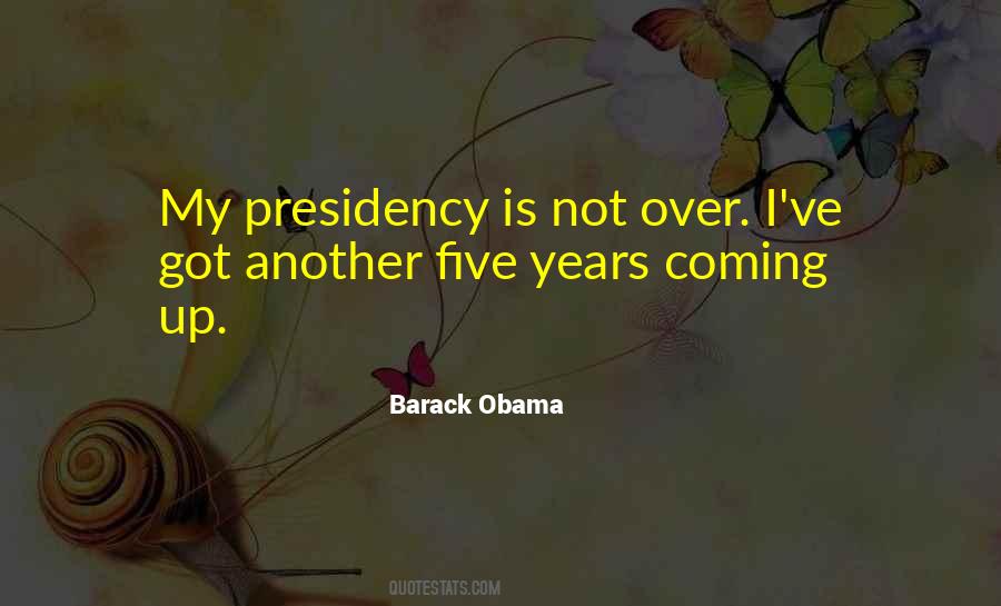 Obama Presidency Quotes #1707332