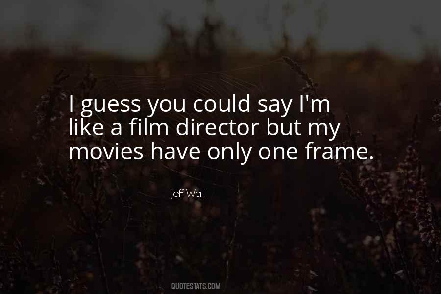 Film Director Quotes #1621532