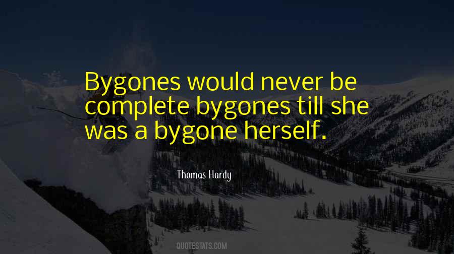 Let The Bygones Be Bygones Quotes #628438