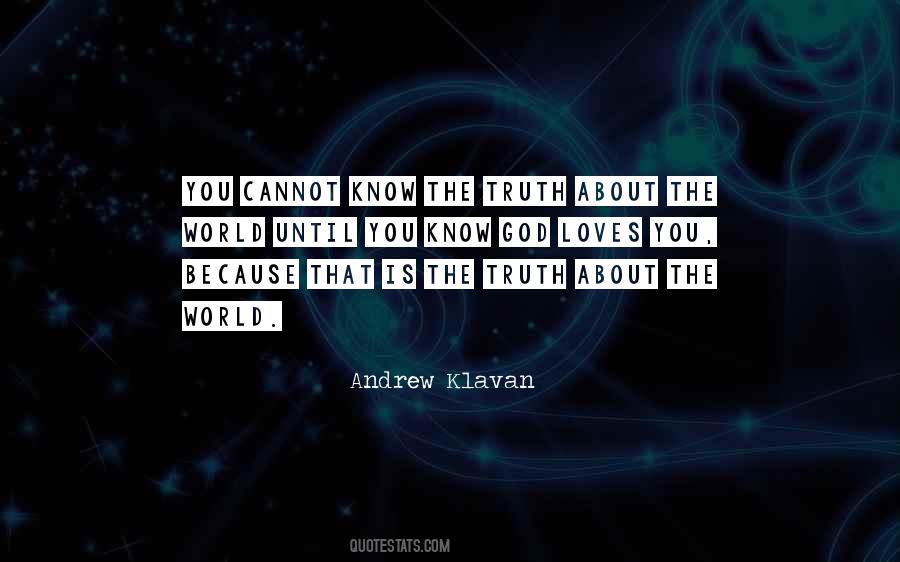 Truth About The World Quotes #1127430