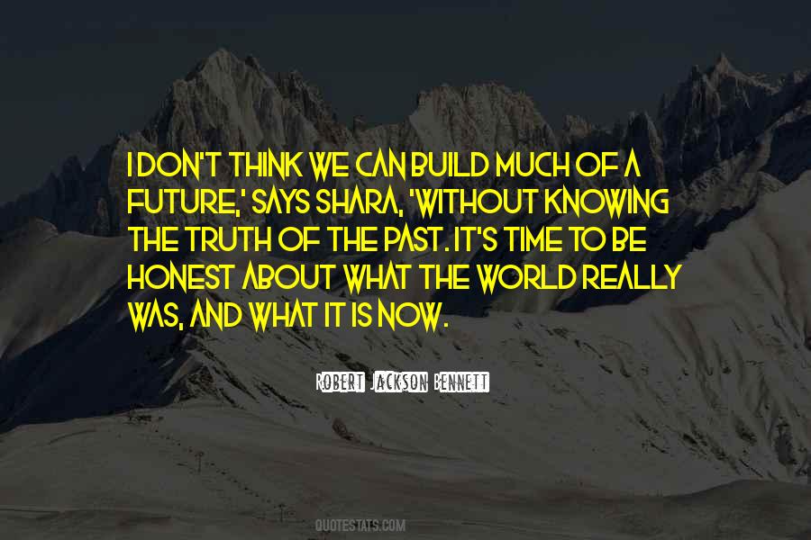 Truth About The World Quotes #1483129