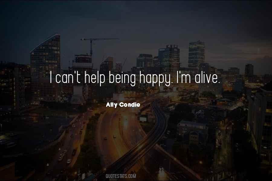 Alive And Happy Quotes #1380461