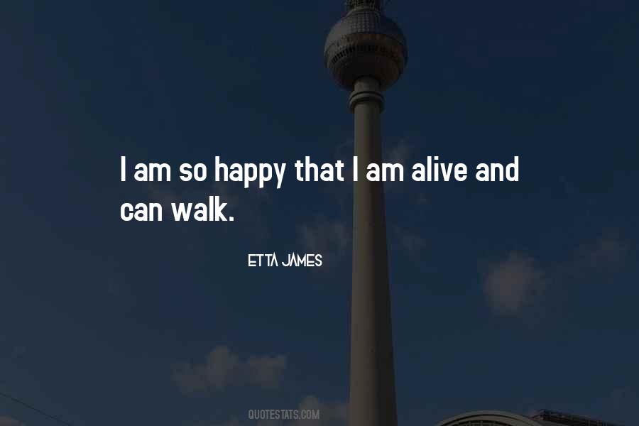 Alive And Happy Quotes #861675