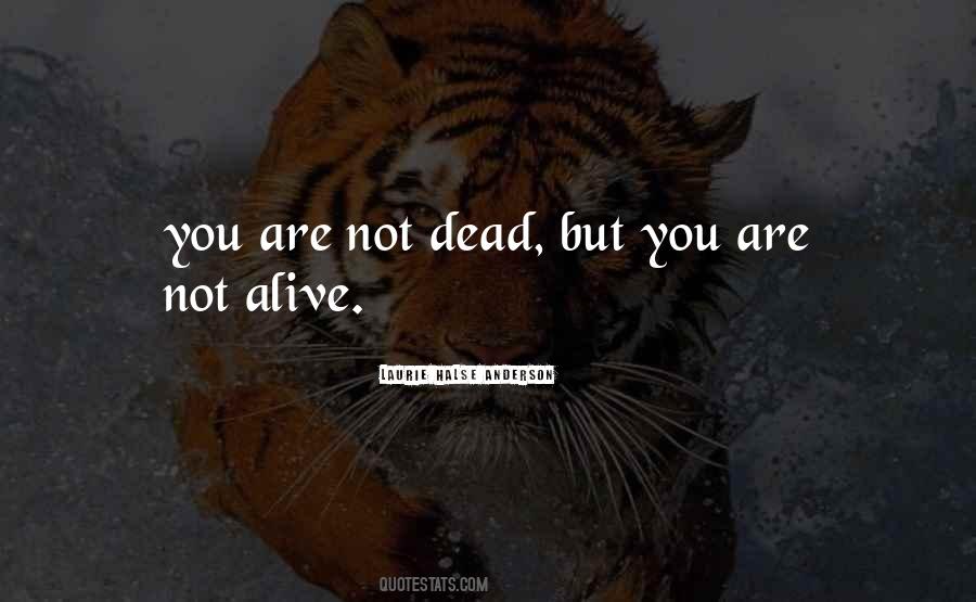 Alive But Dead Quotes #831088