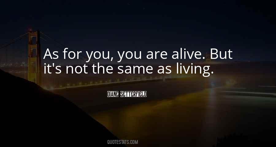 Alive But Not Living Quotes #943423