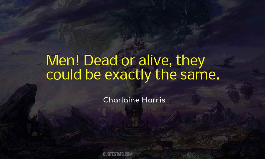 Alive Or Dead Quotes #1123859