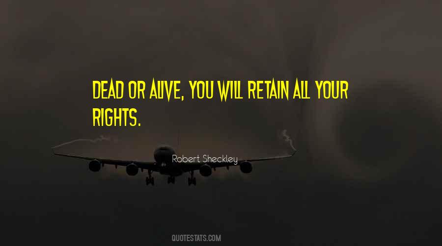 Alive Or Dead Quotes #701305