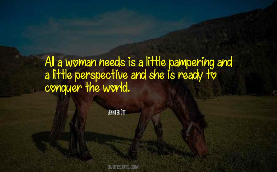 All A Woman Needs Quotes #1268089