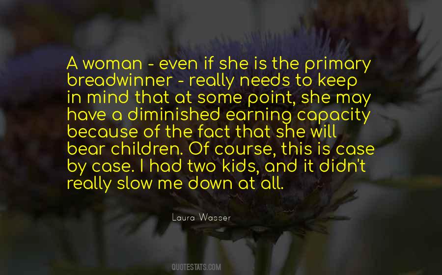 All A Woman Needs Quotes #891939