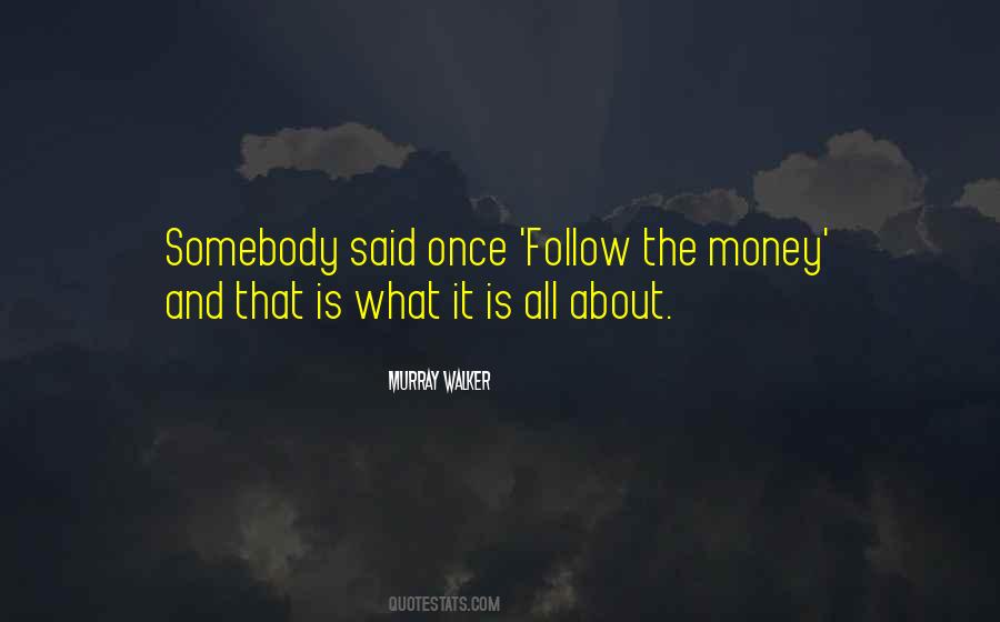 All About The Money Quotes #931503